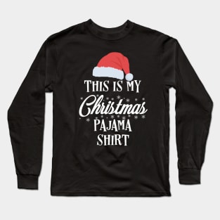 This is my christmas pajama shirt, Funny holiday Long Sleeve T-Shirt